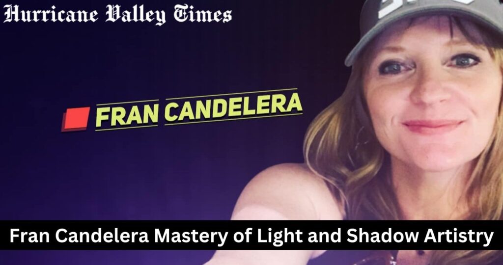 Fran Candelera Mastery of Light and Shadow Artistry