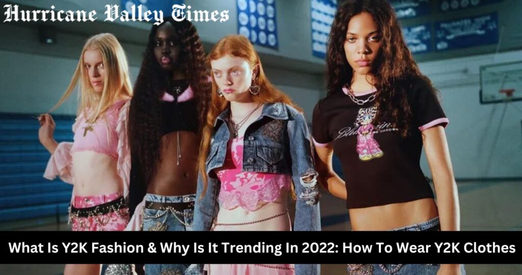 What Is Y2K Fashion & Why Is It Trending In 2022: How To Wear Y2K Clothes