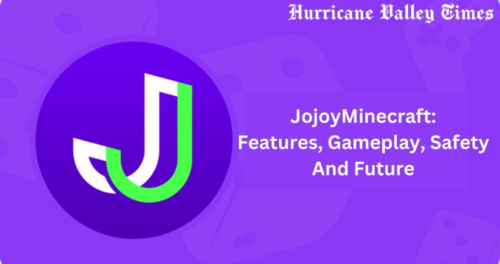 JojoyMinecraft: Features, Gameplay, Safety And Future