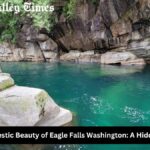 Exploring the Majestic Beauty of Eagle Falls Washington: A Hidden Gem in Nature