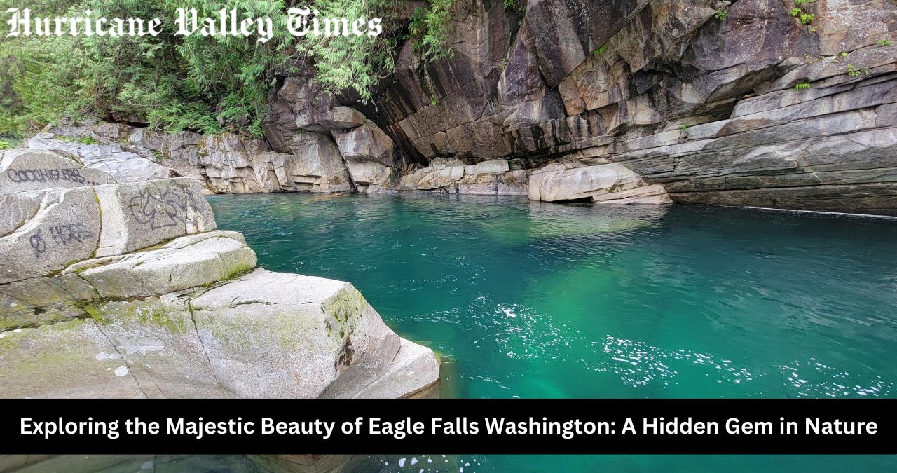 Exploring the Majestic Beauty of Eagle Falls Washington: A Hidden Gem in Nature