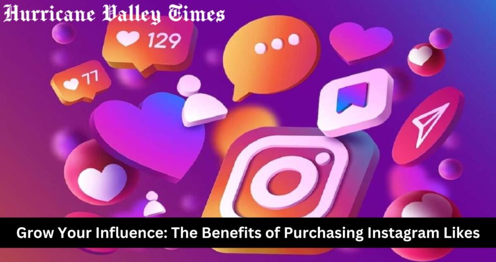 Grow Your Influence: The Benefits of Purchasing Instagram Likes