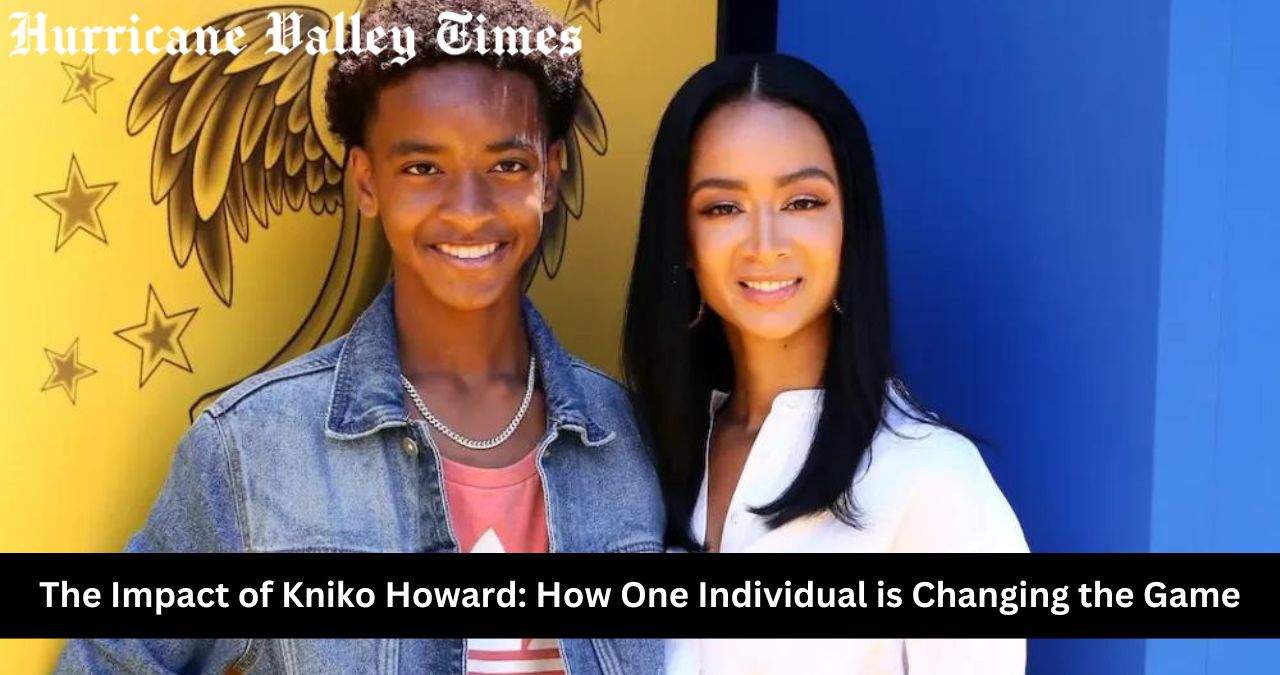 The Impact of Kniko Howard: How One Individual is Changing the Game