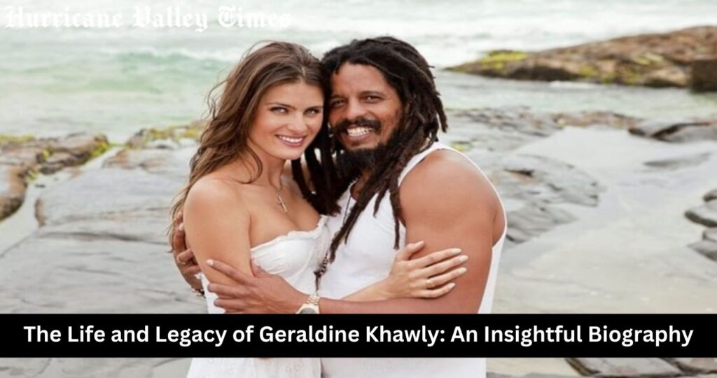 The Life and Legacy of Geraldine Khawly: An Insightful Biography