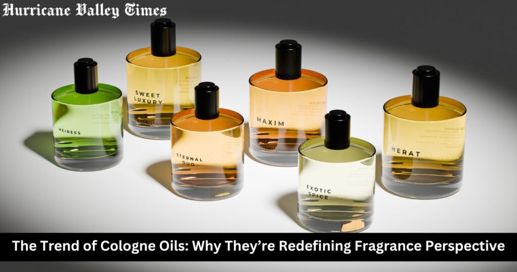 The Trend of Cologne Oils: Why They’re Redefining Fragrance Perspective