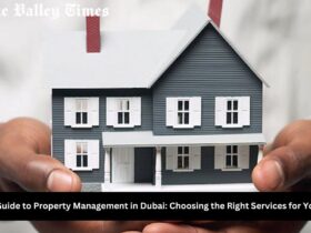 The Ultimate Guide to Property Management in Dubai: Choosing the Right Services for Your Real Estate