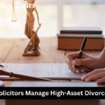 How Family Solicitors Manage High-Asset Divorce Settlements