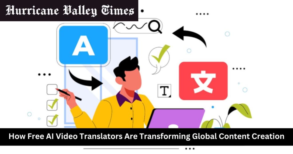 How Free AI Video Translators Are Transforming Global Content Creation