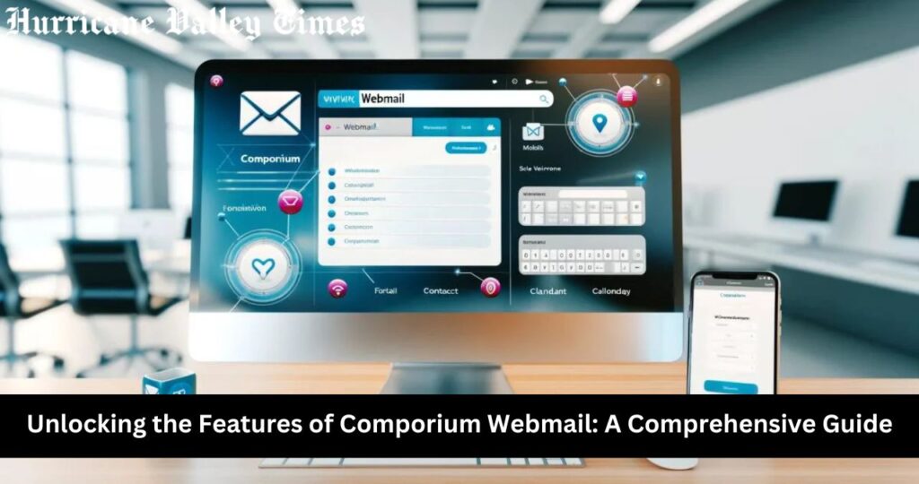 Unlocking the Features of Comporium Webmail: A Comprehensive Guide