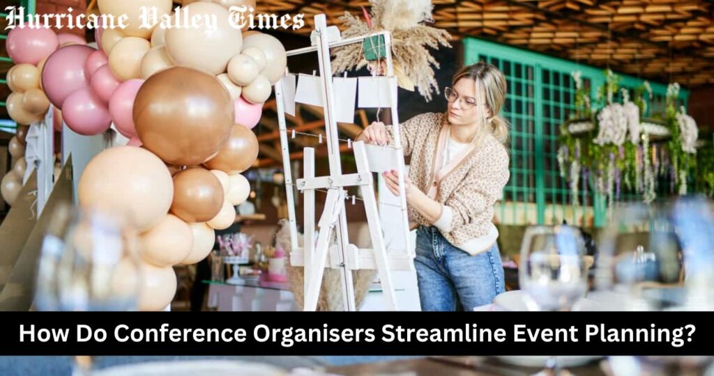 How Do Conference Organisers Streamline Event Planning?