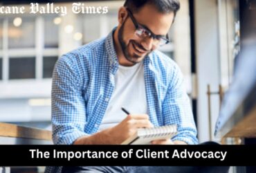 The Importance of Client Advocacy