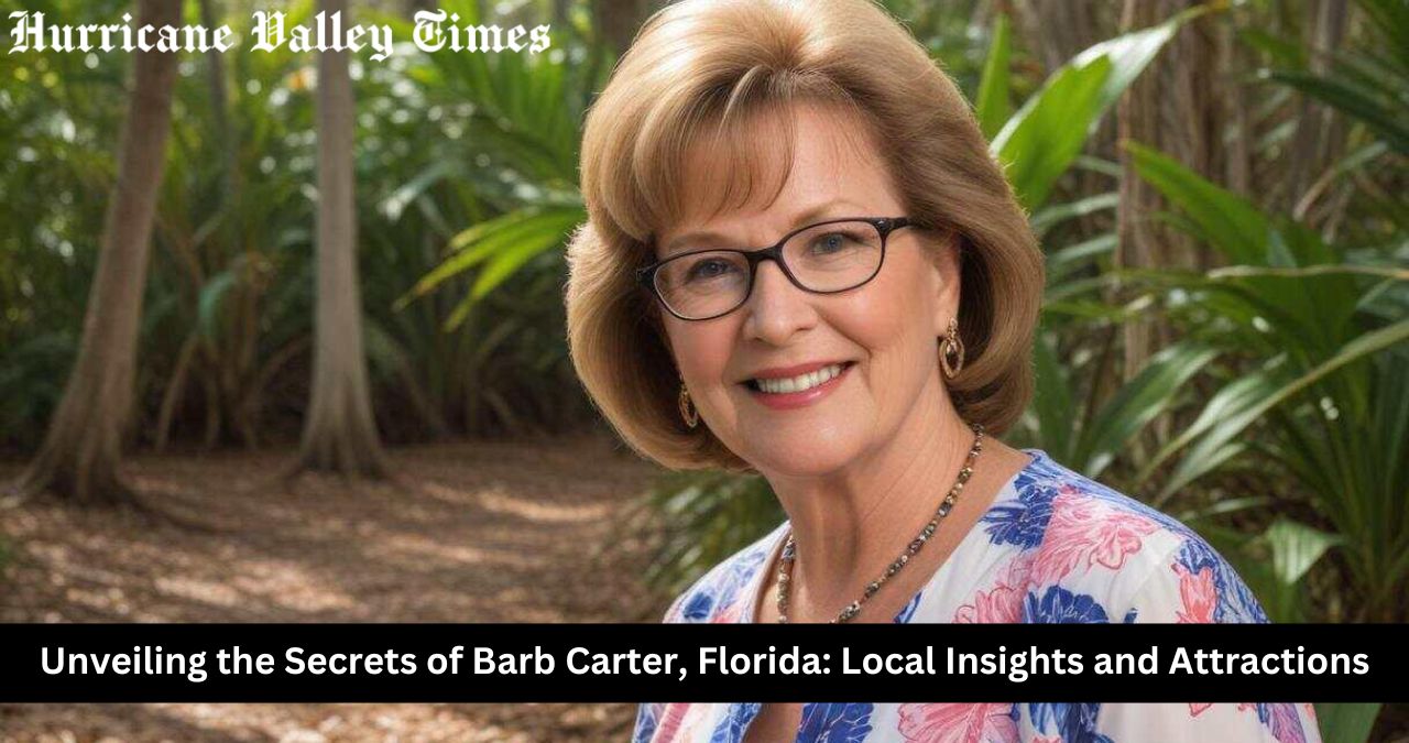 Unveiling the Secrets of Barb Carter, Florida: Local Insights and Attractions