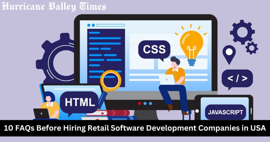 10 FAQs Before Hiring Retail Software Development Companies in USA