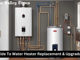 A Guide To Water Heater Replacement & Upgradation