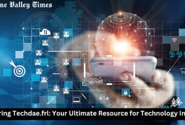 Exploring Techdae.frl: Your Ultimate Resource for Technology Insights