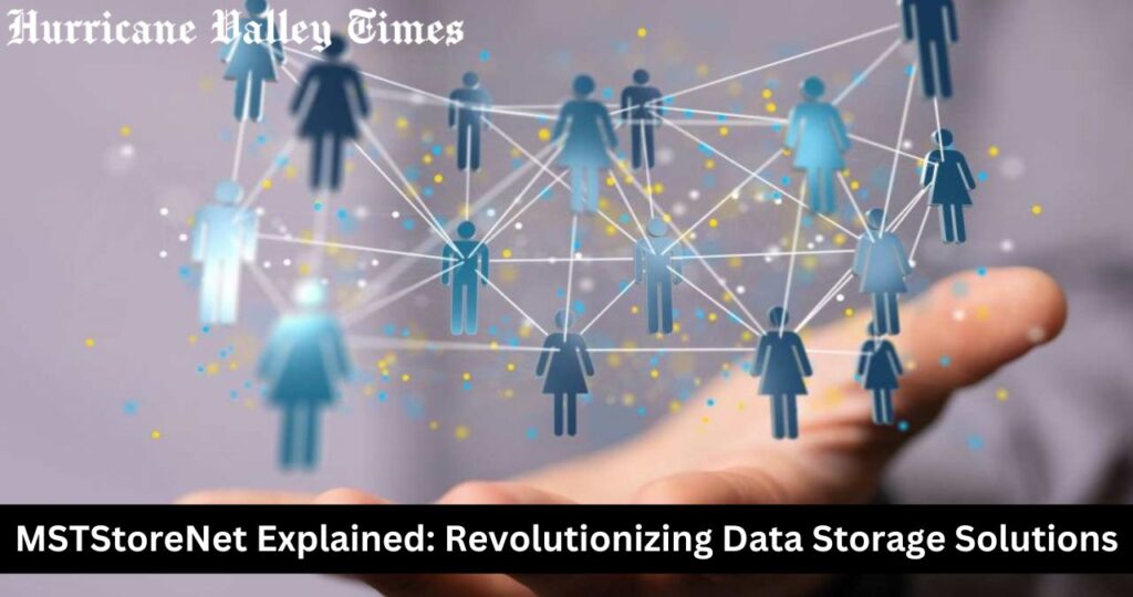 MSTStoreNet Explained: Revolutionizing Data Storage Solutions