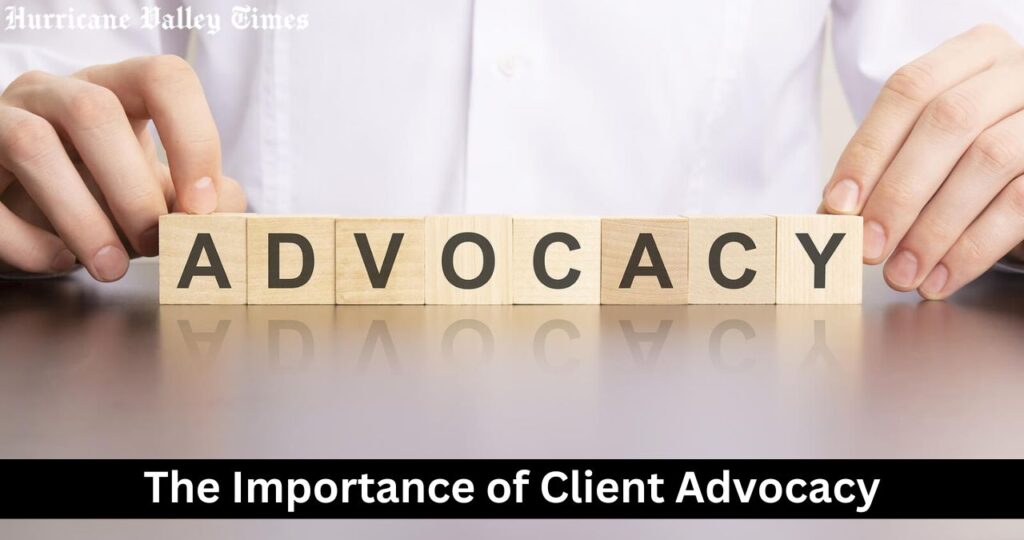 The Importance of Client Advocacy